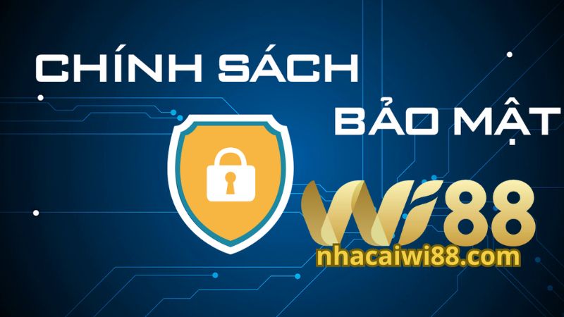 Những quy định có trong chính sách bảo mật Wi88