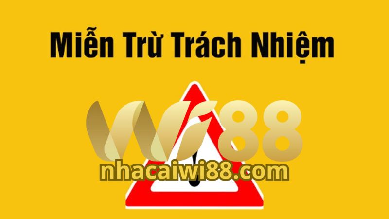 Hiểu rõ về cơ chế miễn trừ trách nhiệm Wi88