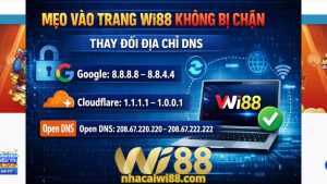 Mẹo vào trang Wi88 không bị chặn