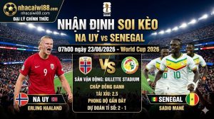 Nhận định soi kèo Na Uy vs Senegal 07h00 ngày 23/06/2026 – World Cup 2026