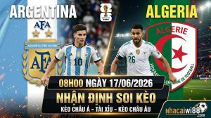 Nhận định soi kèo Argentina vs Algeria 08h00 ngày 17/06/2026 – World Cup 2026
