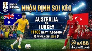 Nhận định soi kèo Australia vs Turkey 11h00 ngày 14/06/2026