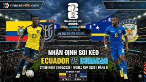 Nhận định soi kèo Ecuador vs Curacao 07h00 ngày 21/06/2026