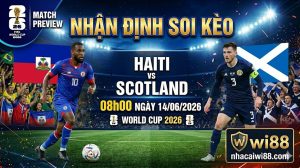 Nhận định soi kèo Haiti vs Scotland 08h00 ngày 14/06/2026
