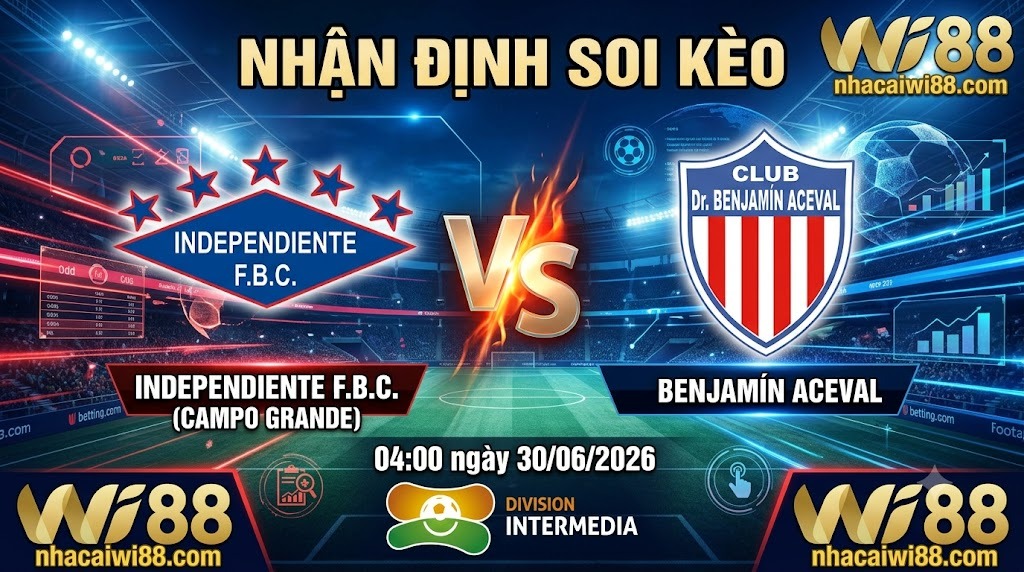 Nhận định soi kèo Independiente F.b.c. vs Benjamín Aceval 04h 00 ngày 30/06/2026 – Division Intermedia