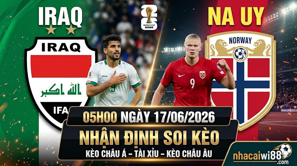 Nhận định soi kèo Iraq vs Na Uy 05h00 ngày 17/06/2026 – World Cup 2026