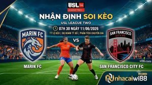 Nhận định soi kèo Marin vs San Francisco City 07h 30 ngày 11/06/2026 – USL League Two