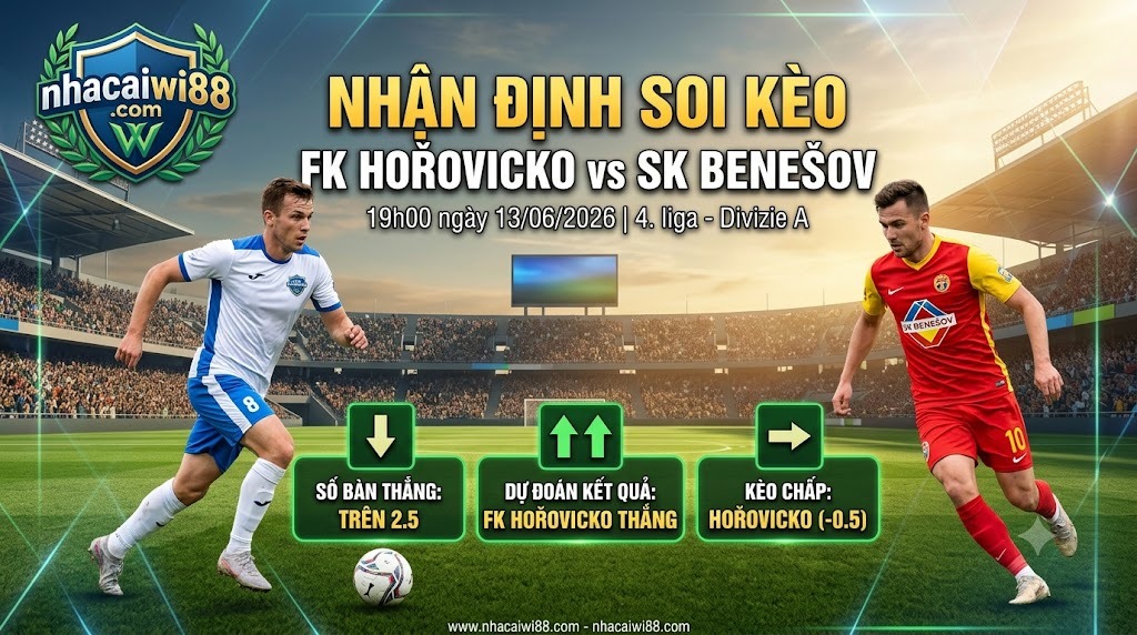 Nhận định soi kèo Hořovicko vs Benešov 19h 00 ngày 13/06/2026 – 4. liga - Divizie A